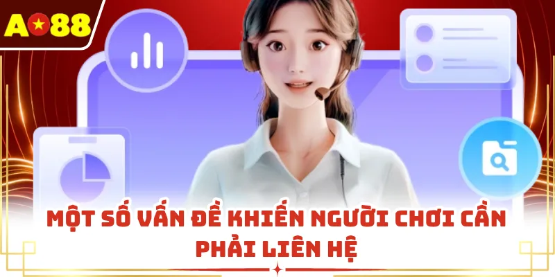 Một số vấn đề khiến người chơi cần phải liên hệ